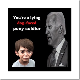 Biden, lying dog-faced pony soldier, mug gift, t-shirts, apparel, shirts Posters and Art